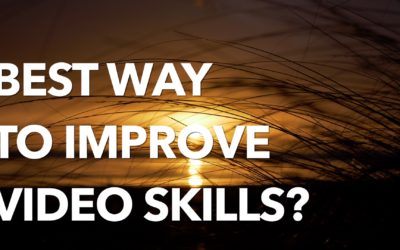 Best way to improve your Video Skills?